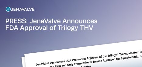 JenaValve Announces FDA Approval of the Trilogy™ Transcatheter Heart Valve System