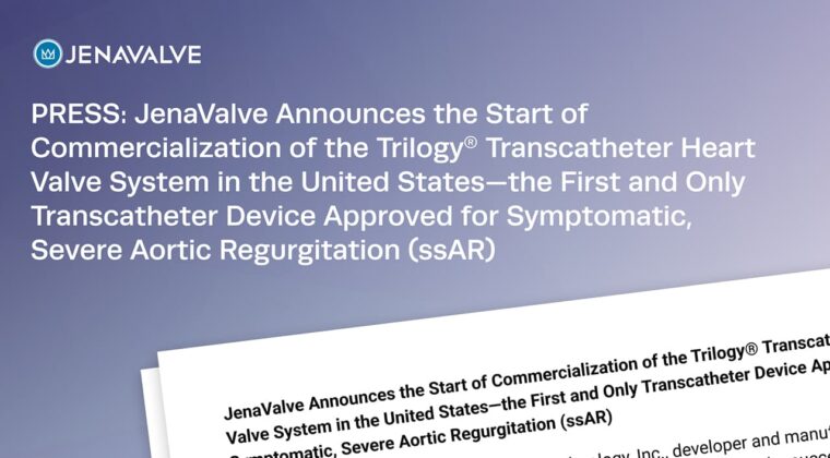 JenaValve Announces Start of Commercialization of the Trilogy<sup>®</sup> Transcatheter Heart Valve System in the US